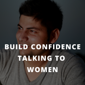 Build Confidence Talking to Women